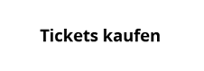 Tickets kaufen Tickets kaufen